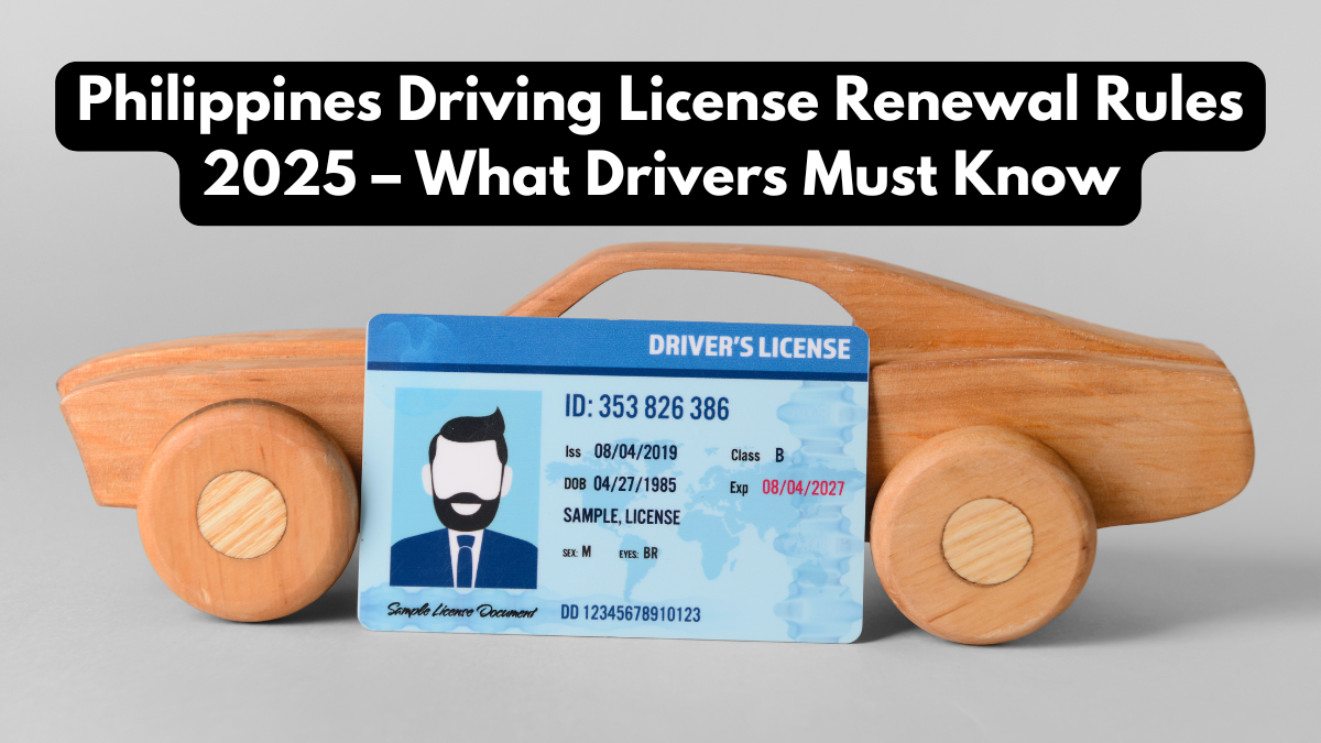Philippines Driving License Renewal Rules 2025 – What Drivers Must Know