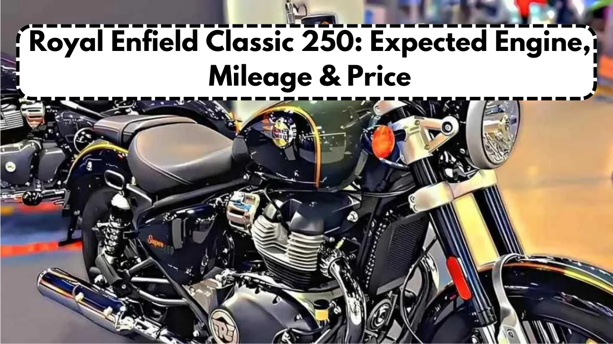 Royal Enfield Classic 250: Expected Engine, Mileage & Price