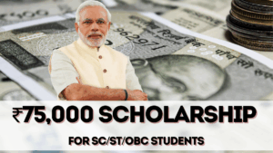 ₹75,000 Scholarship for SC/ST/OBC Students – Apply Now 2025