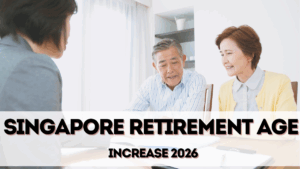 Singapore Retirement Age Increase 2026 – New Rules for Employers & Workers