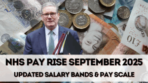 NHS Pay Rise September 2025 – Updated Salary Bands & Pay Scale by Role