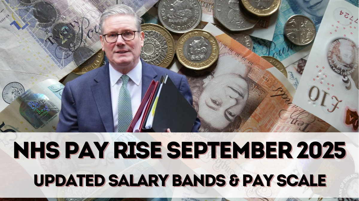 NHS Pay Rise September 2025 – Updated Salary Bands & Pay Scale by Role