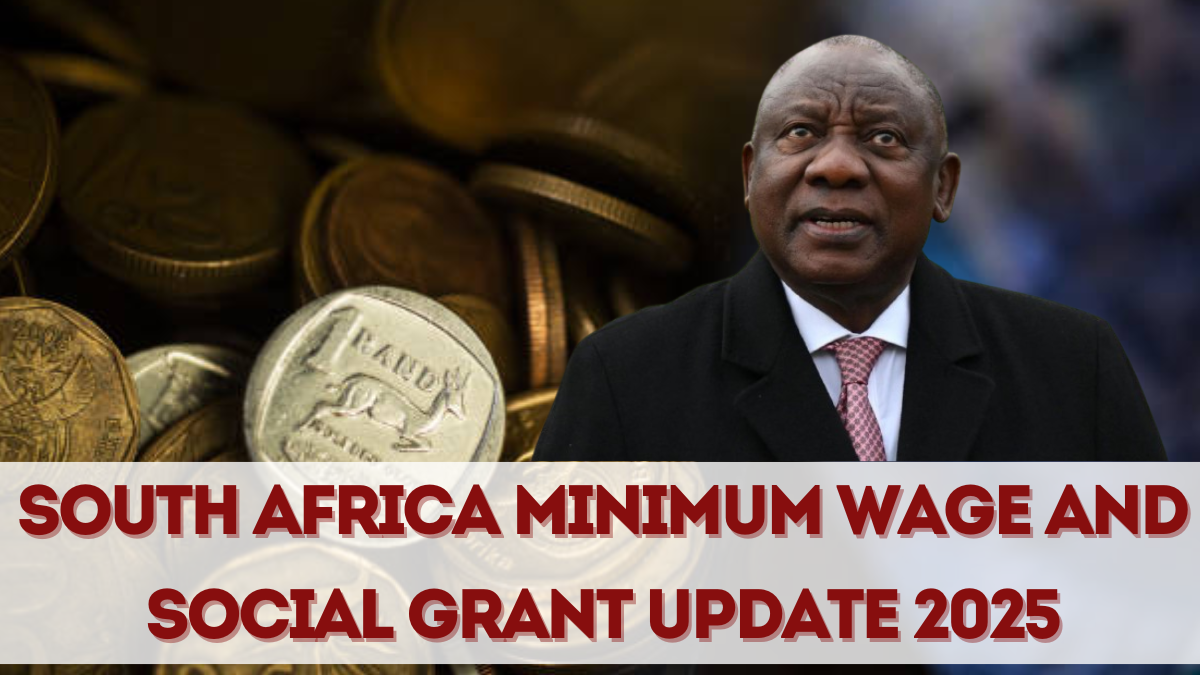 South Africa Minimum Wage and Social Grant Update 2025 – New Rates for Low-Income Workers