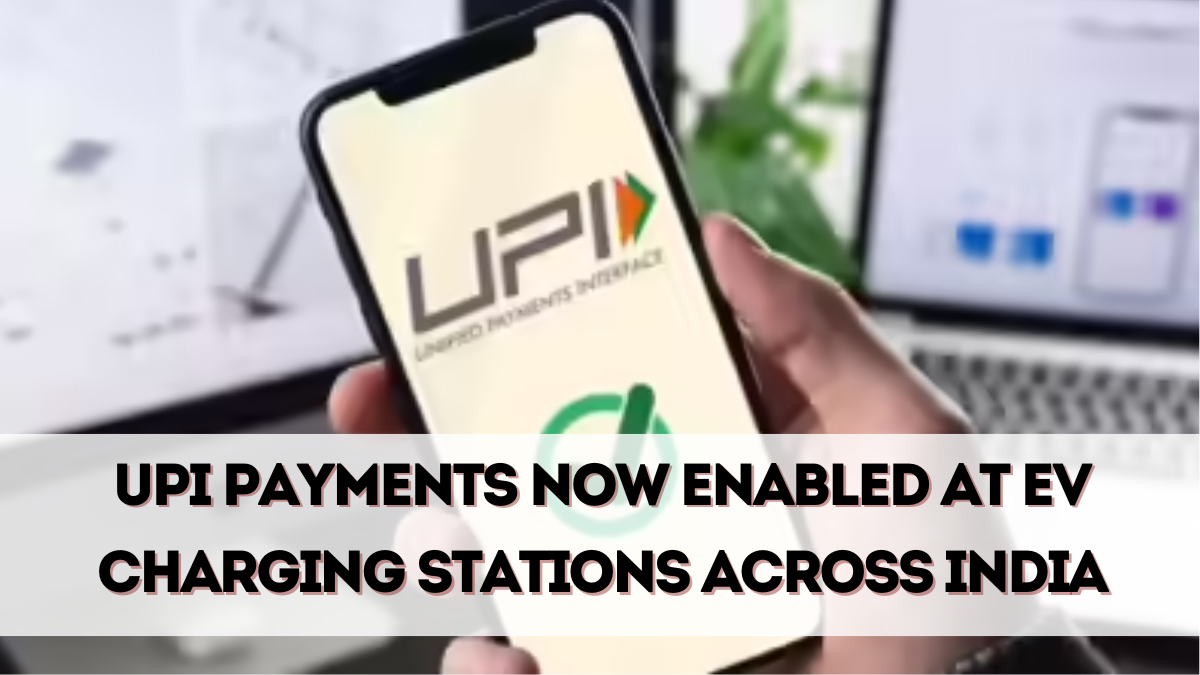 UPI Payments Now Enabled at EV Charging Stations Across India