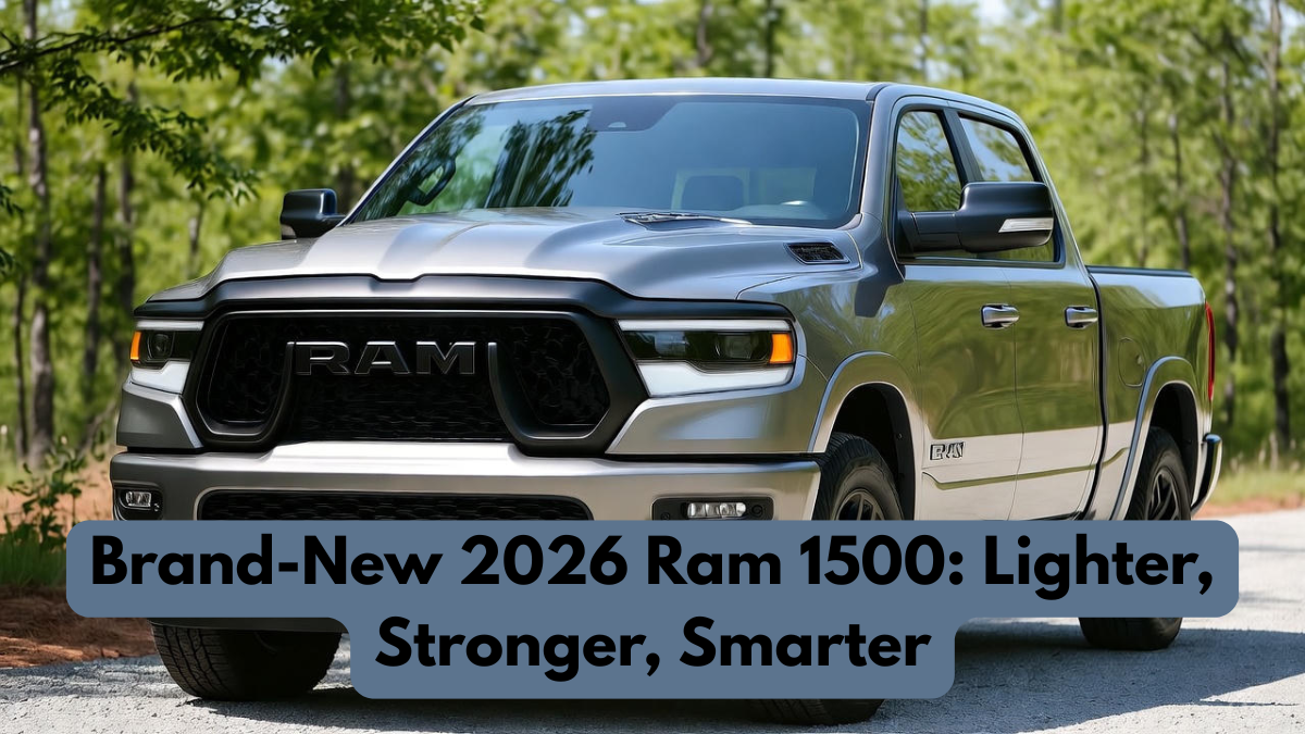 Brand-New 2026 Ram 1500: Lighter, Stronger, Smarter