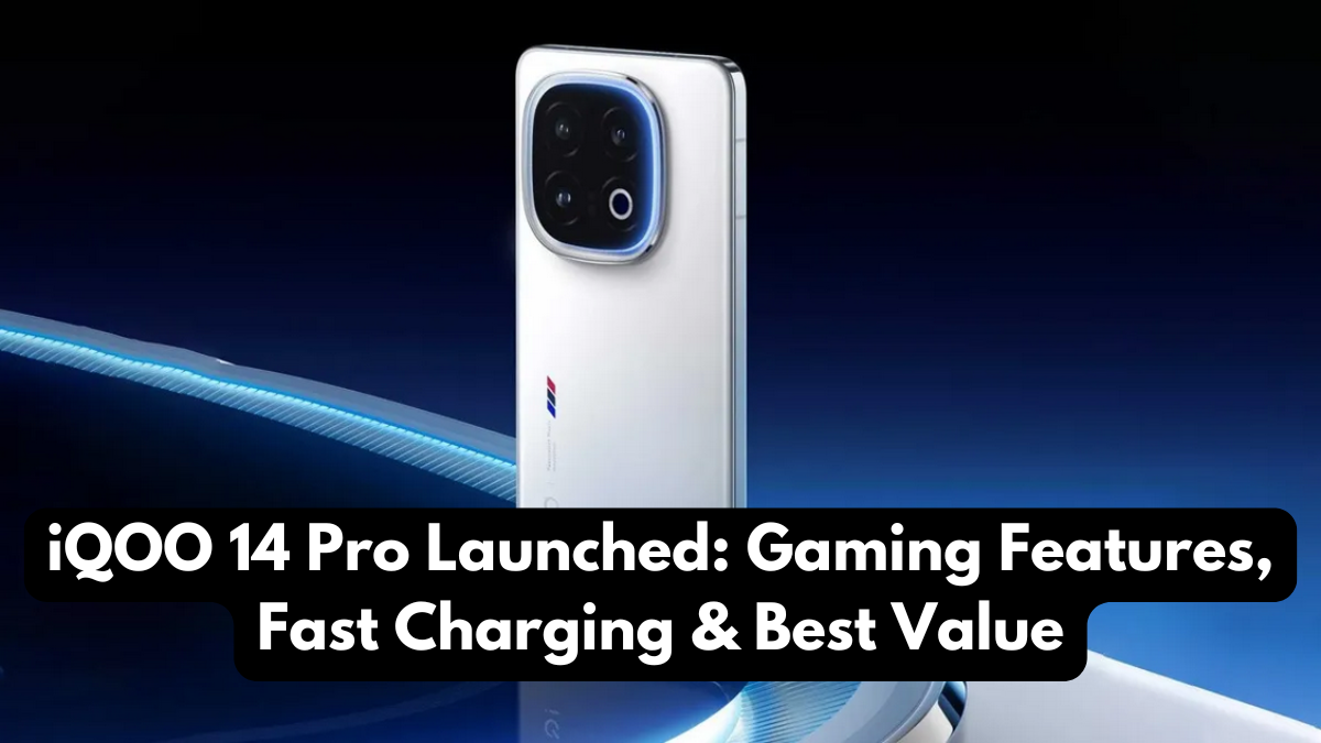 iQOO 14 Pro Launched: Gaming Features, Fast Charging & Best Value