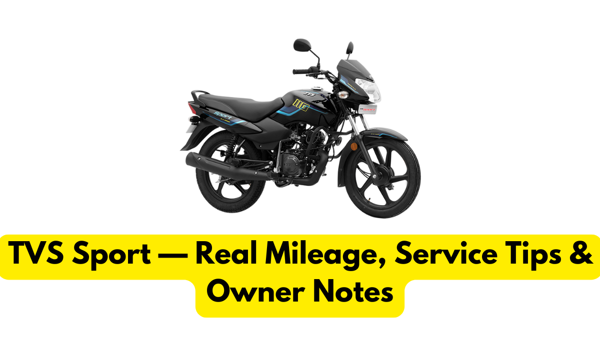 TVS Sport — Real Mileage, Service Tips & Owner Notes