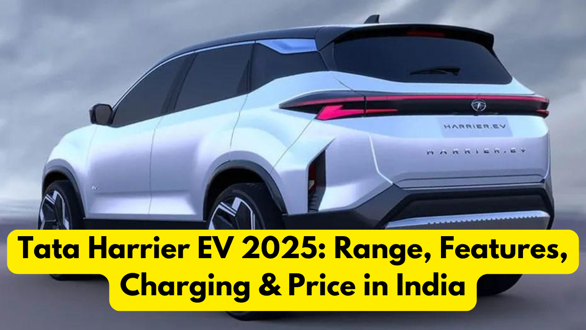 Tata Harrier EV 2025: Range, Features, Charging & Price in India