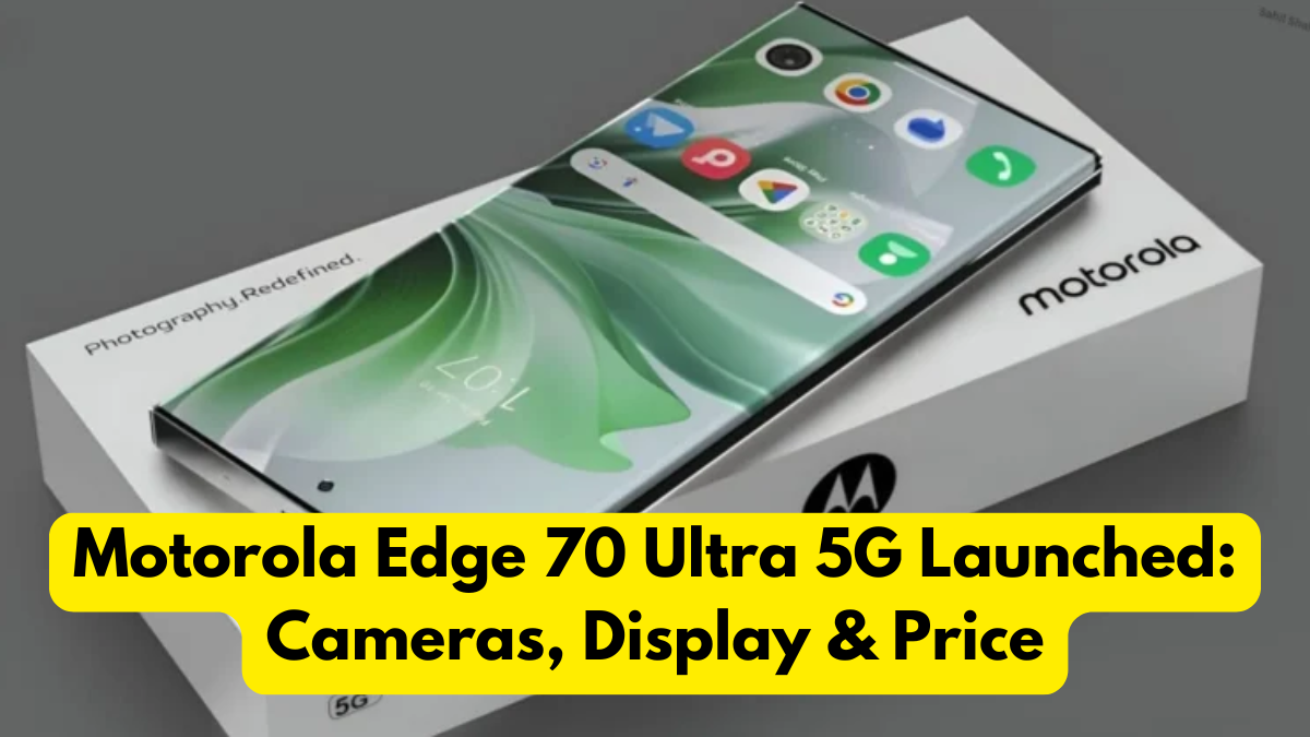 Motorola Edge 70 Ultra 5G Launched: Cameras, Display & Price