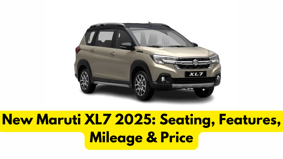 New Maruti XL7 2025: Seating, Features, Mileage & Price
