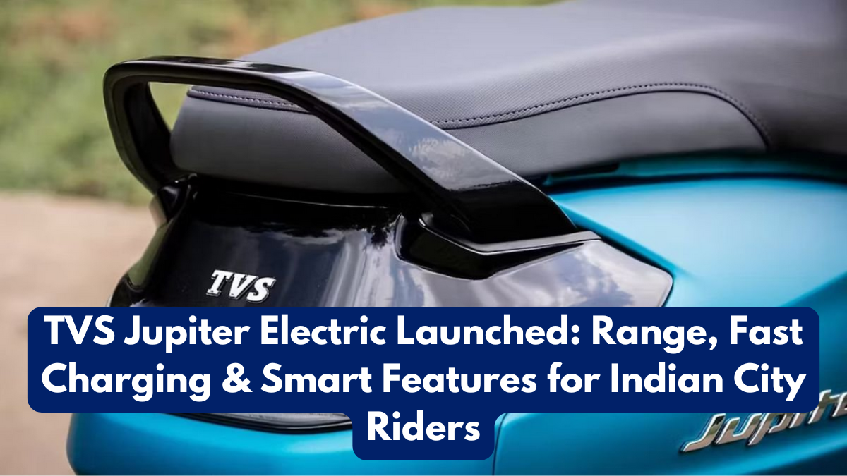 TVS Jupiter Electric Launched: Range, Fast Charging & Smart Features for Indian City Riders