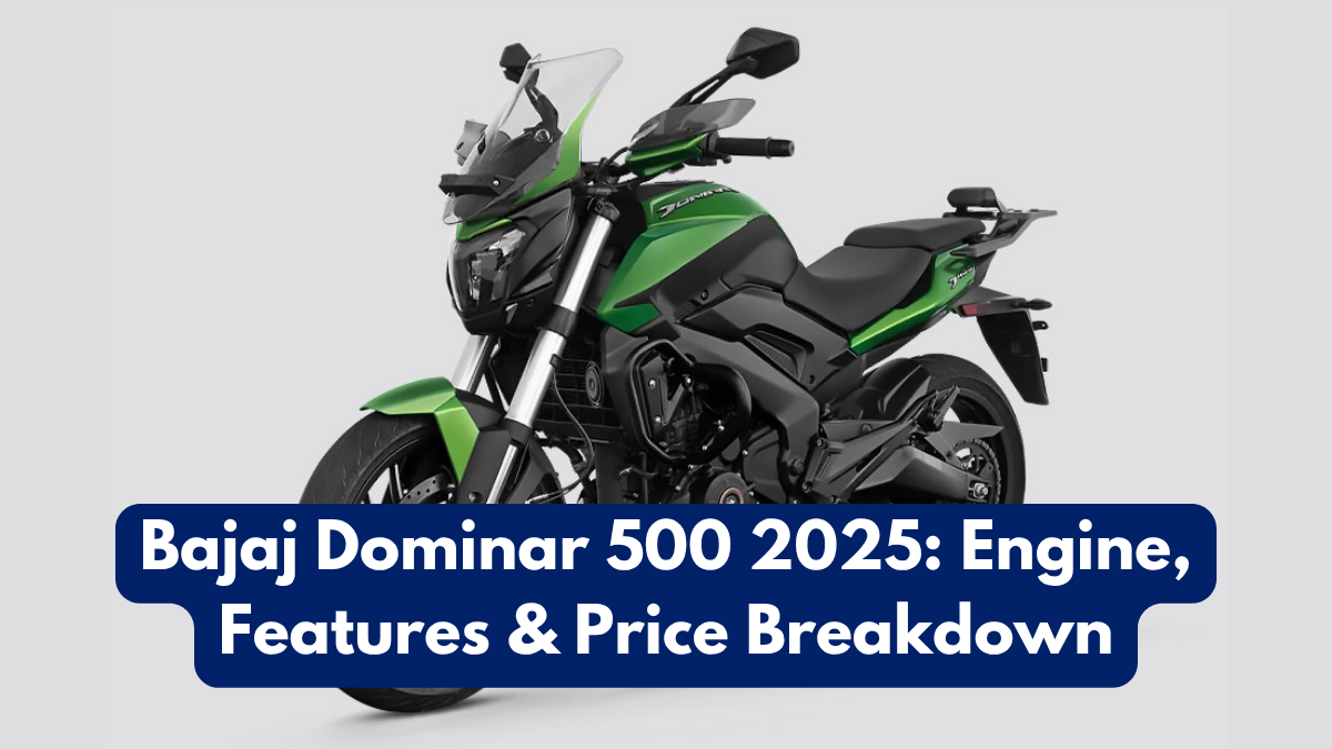 Bajaj Dominar 500 2025: Engine, Features & Price Breakdown