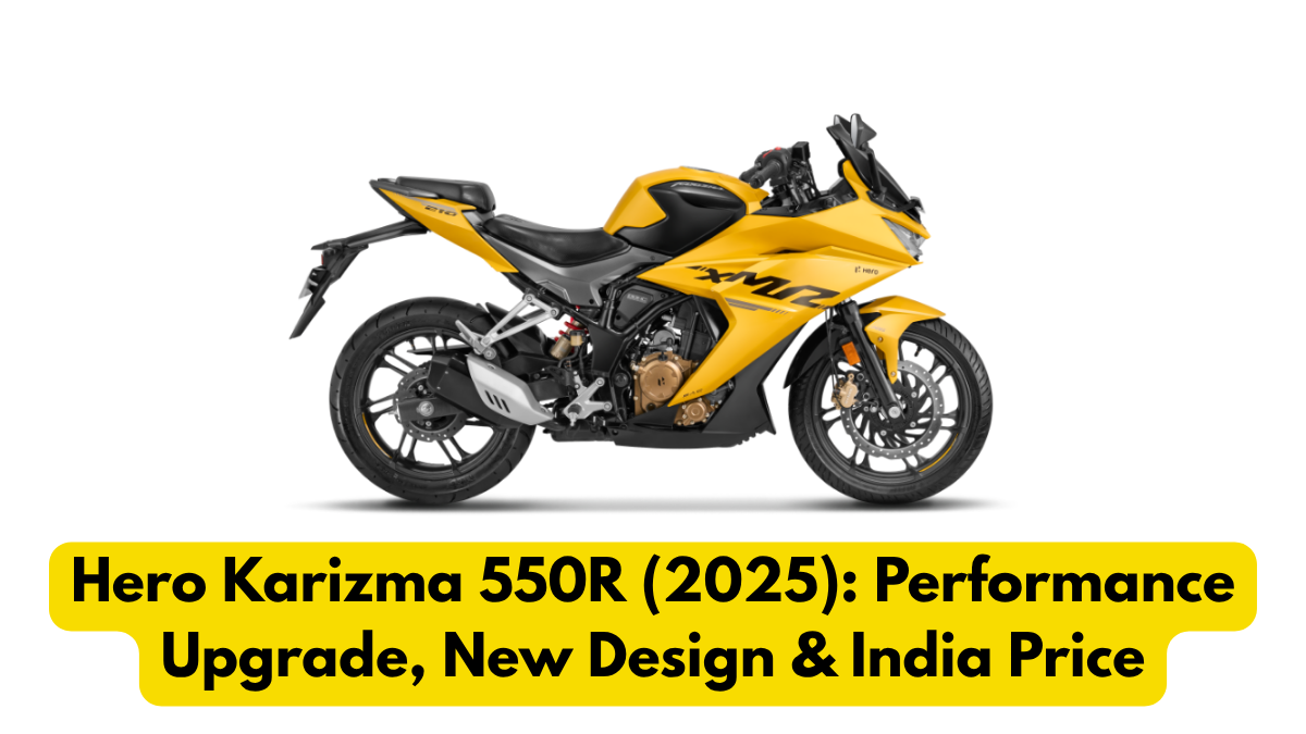 Hero Karizma 550R (2025): Performance Upgrade, New Design & India Price