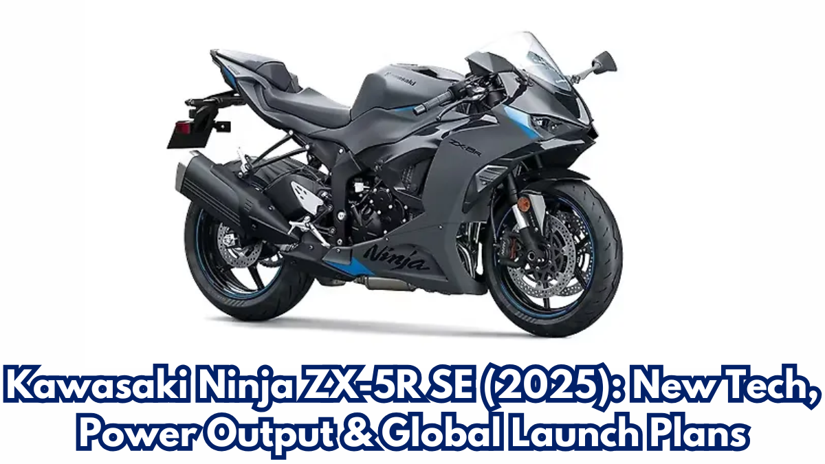 Kawasaki Ninja ZX-5R SE (2025): New Tech, Power Output & Global Launch Plans