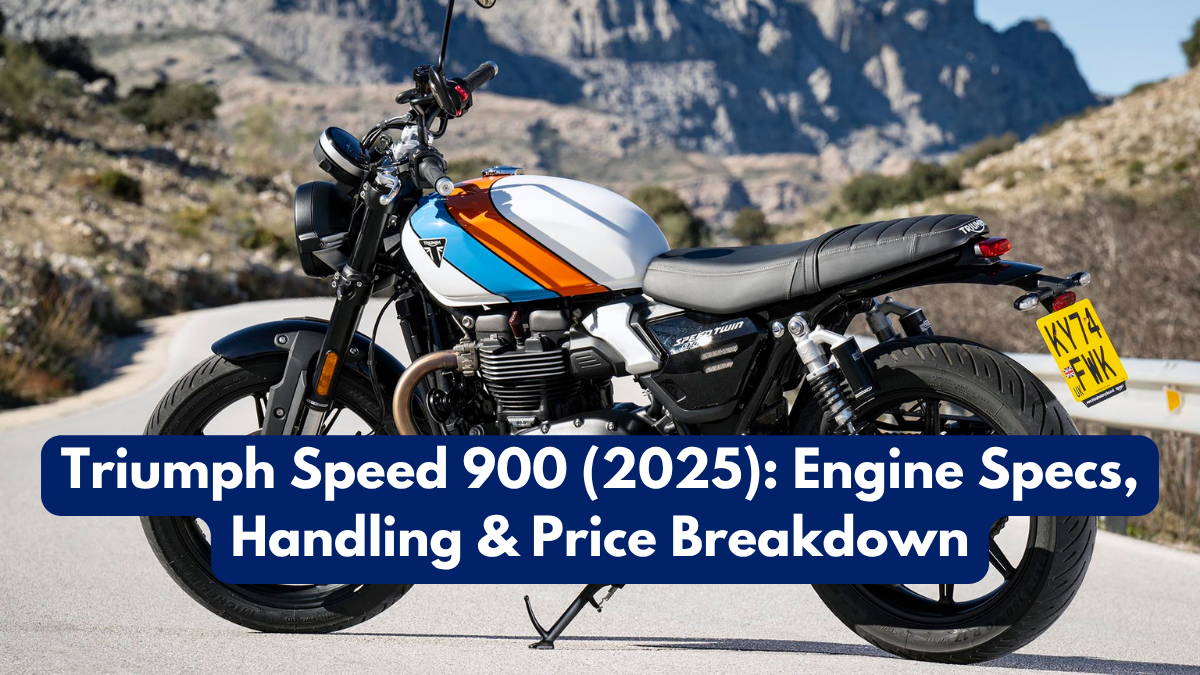 Triumph Speed 900 (2025): Engine Specs, Handling & Price Breakdown