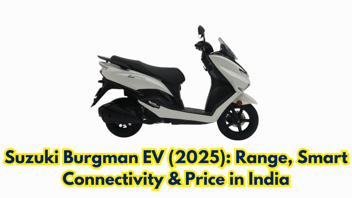 Suzuki Burgman EV (2025): Range, Smart Connectivity & Price in India