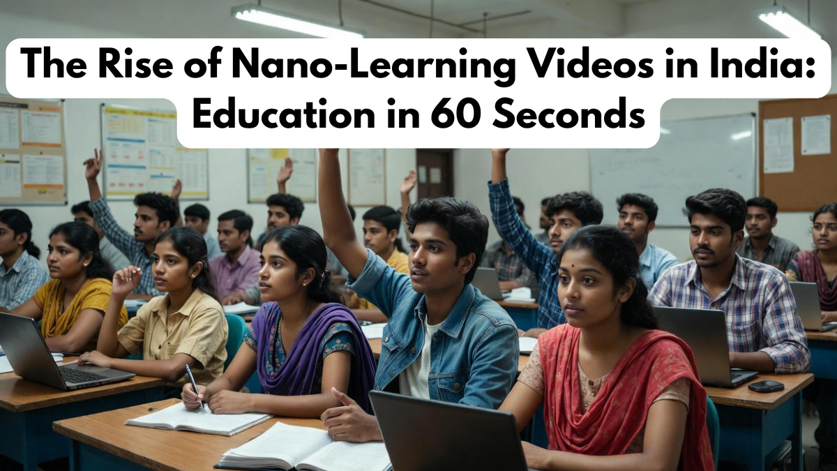 The Rise of Nano-Learning Videos in India: Education in 60 Seconds
