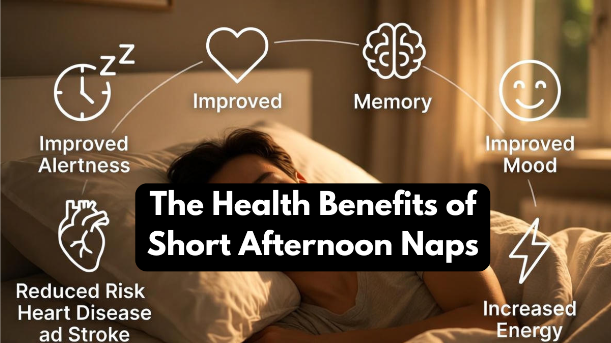The Health Benefits of Short Afternoon Naps