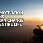 Daily Motivation Lessons That Can Change Your Entire Life