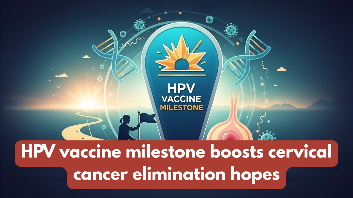 HPV vaccine milestone boosts cervical cancer elimination hopes