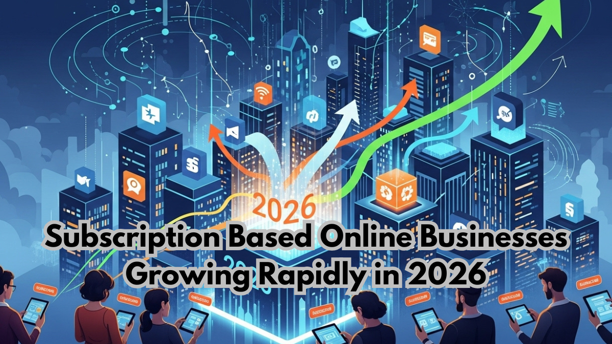 Subscription Based Online Businesses Growing Rapidly in 2026