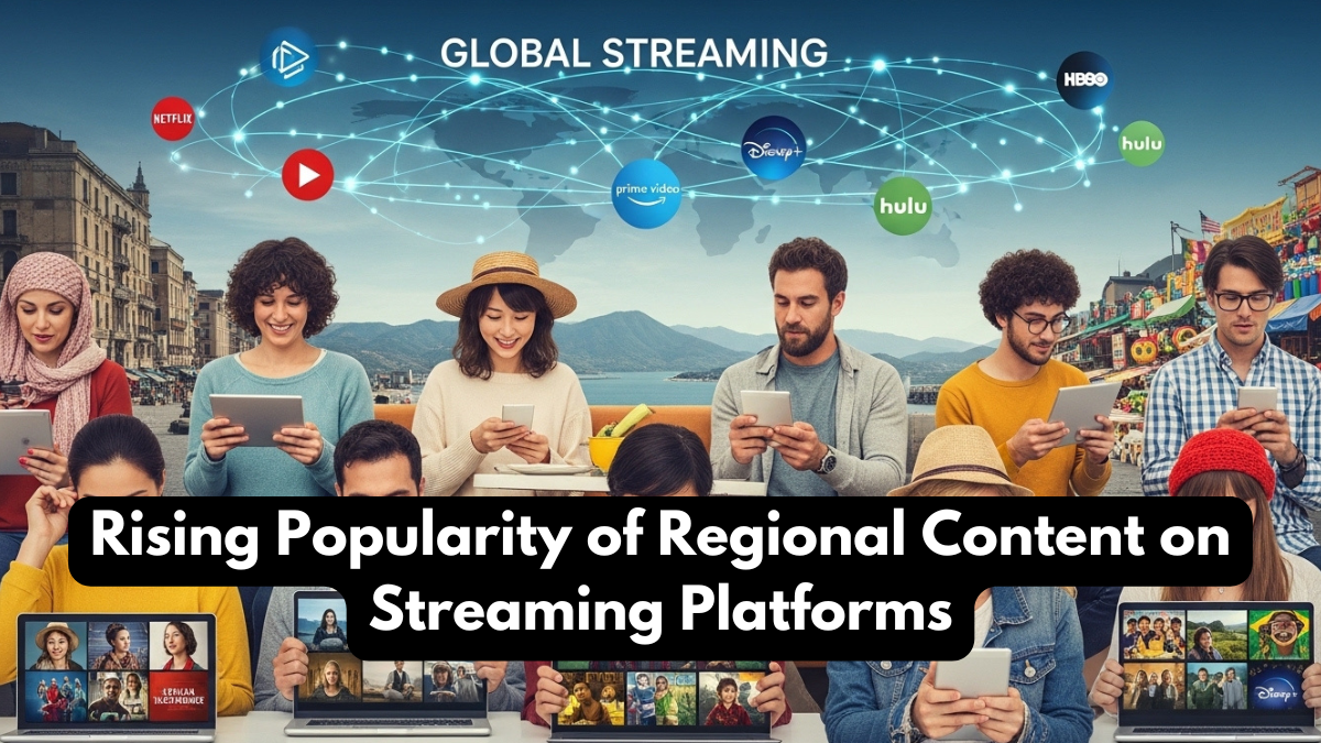 Rising Popularity of Regional Content on Streaming Platforms