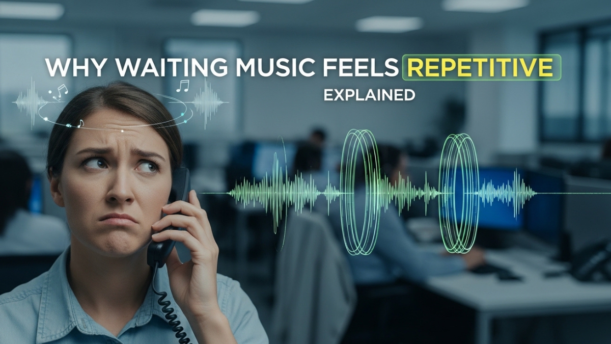 Why Waiting Music Feels Repetitive Explained